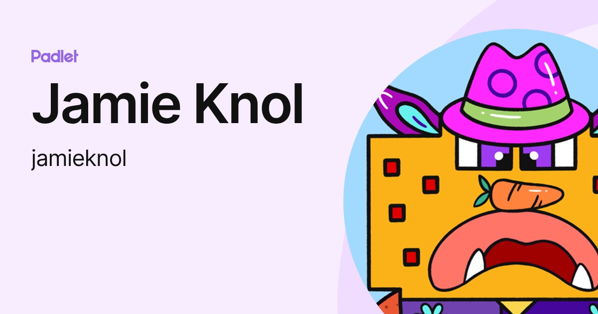 Jamie Knol (jamieknol) profile | Padlet