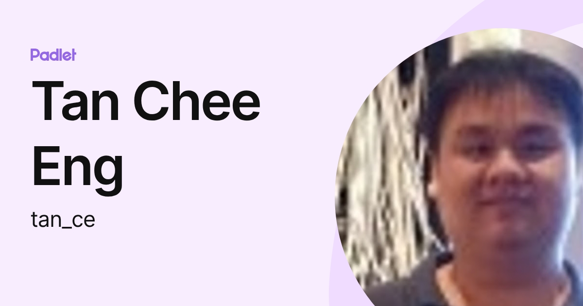 Tan Chee Eng (tan_ce) profile | Padlet
