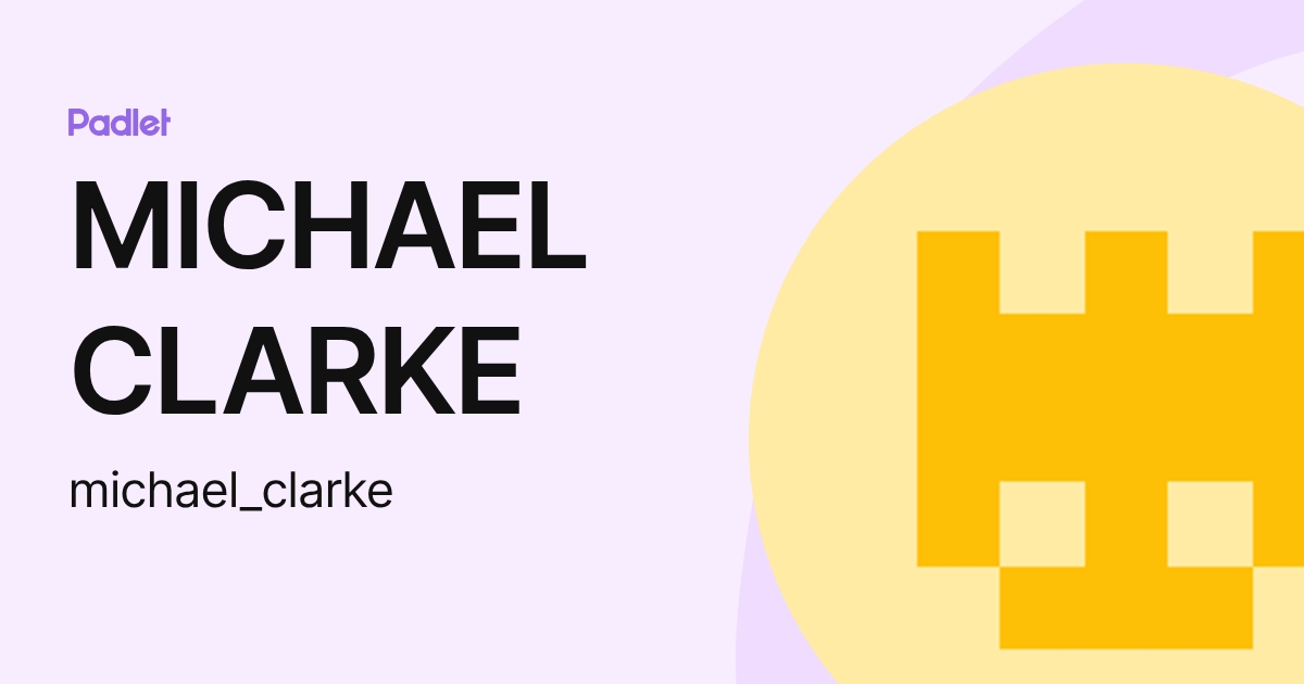 MICHAEL CLARKE (michael_clarke) profile | Padlet
