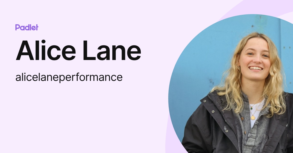 Alice Lane (alicelaneperformance) profile | Padlet