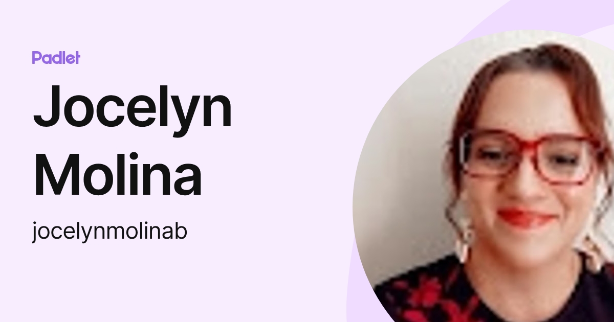 Jocelyn Molina (jocelynmolinab) profile | Padlet