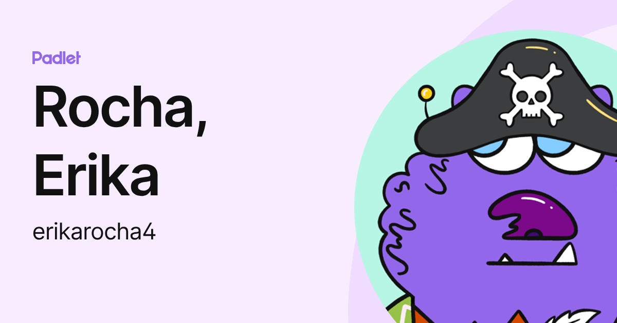 Rocha, Erika (erikarocha4) profile | Padlet