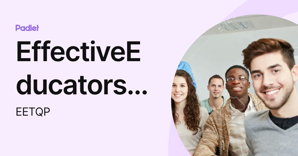 EffectiveEducators TQP (EETQP) profile | Padlet