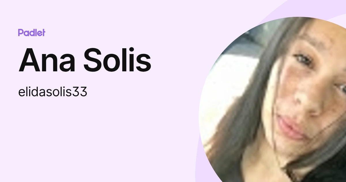 Ana Solis (elidasolis33) profile | Padlet