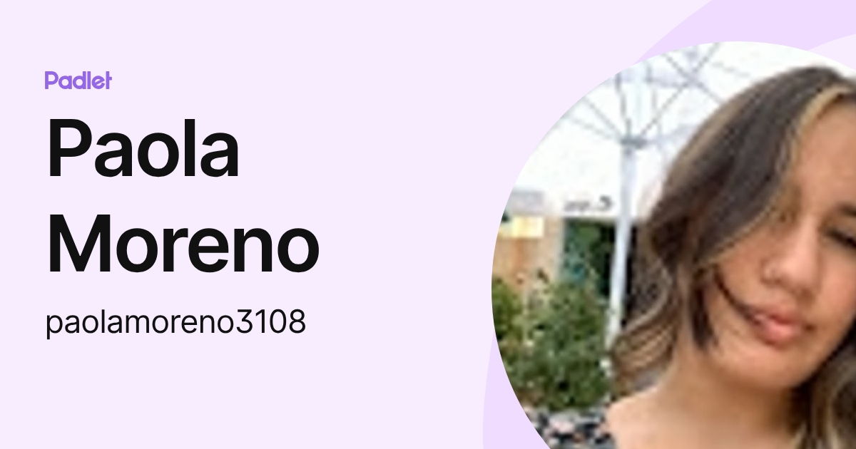 Paola Moreno (paolamoreno3108) profile | Padlet