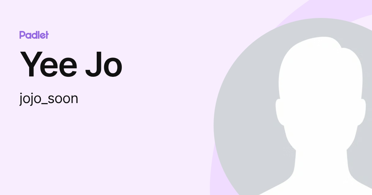 Yee Jo (jojo_soon) profile | Padlet