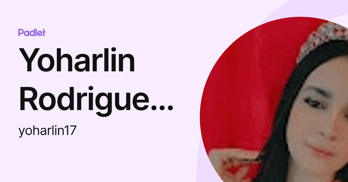Yoharlin Rodriguez Taveras (yoharlin17) profile | Padlet