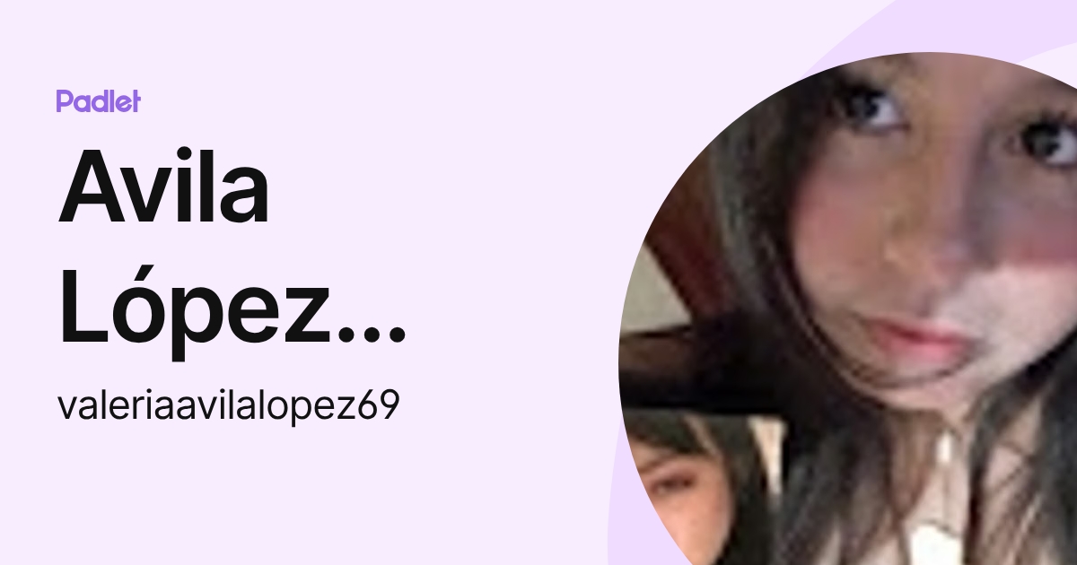 Avila López Valeria (valeriaavilalopez69) profile | Padlet