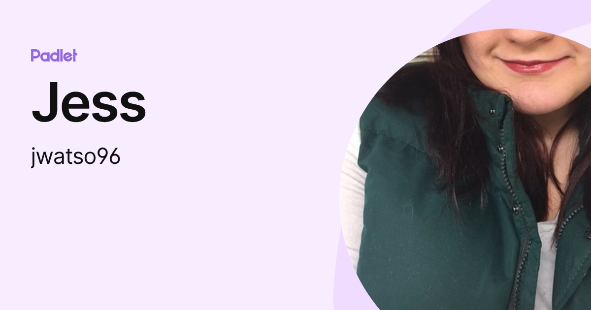 Jess (jwatso96) profile | Padlet
