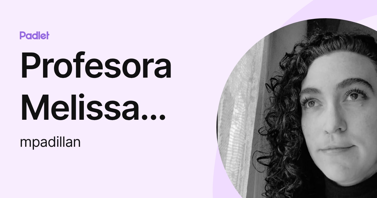 Profesora Melissa Padilla (mpadillan) profile | Padlet