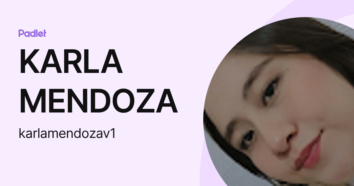 KARLA MENDOZA (karlamendozav1) profile | Padlet