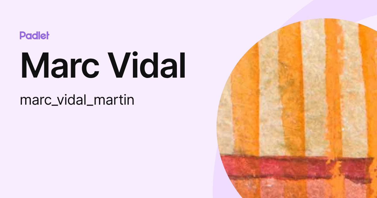 Marc Vidal (marc_vidal_martin) profile | Padlet