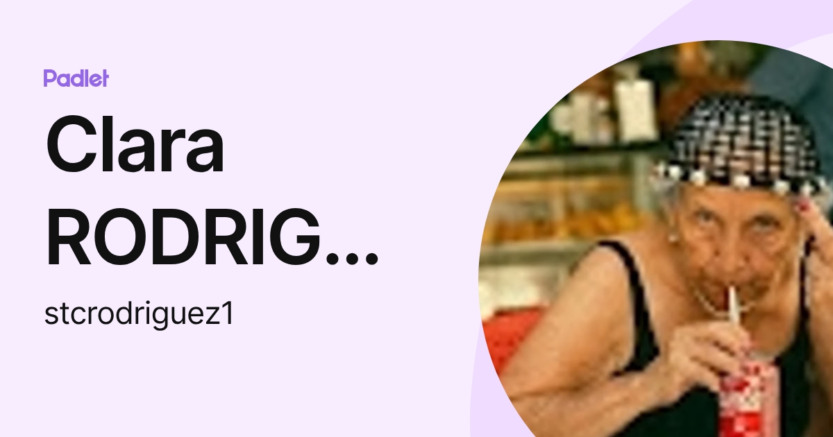 Clara RODRIGUEZ GARCIA (stcrodriguez1) profile | Padlet