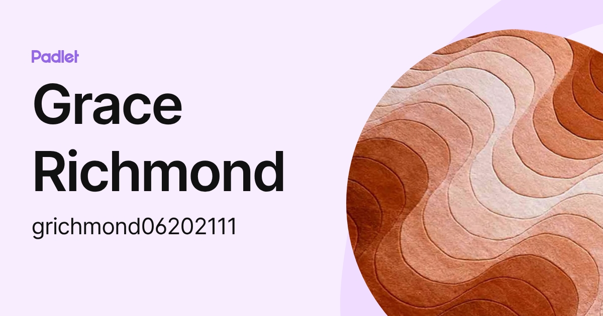 Grace Richmond (grichmond0620211) profile | Padlet