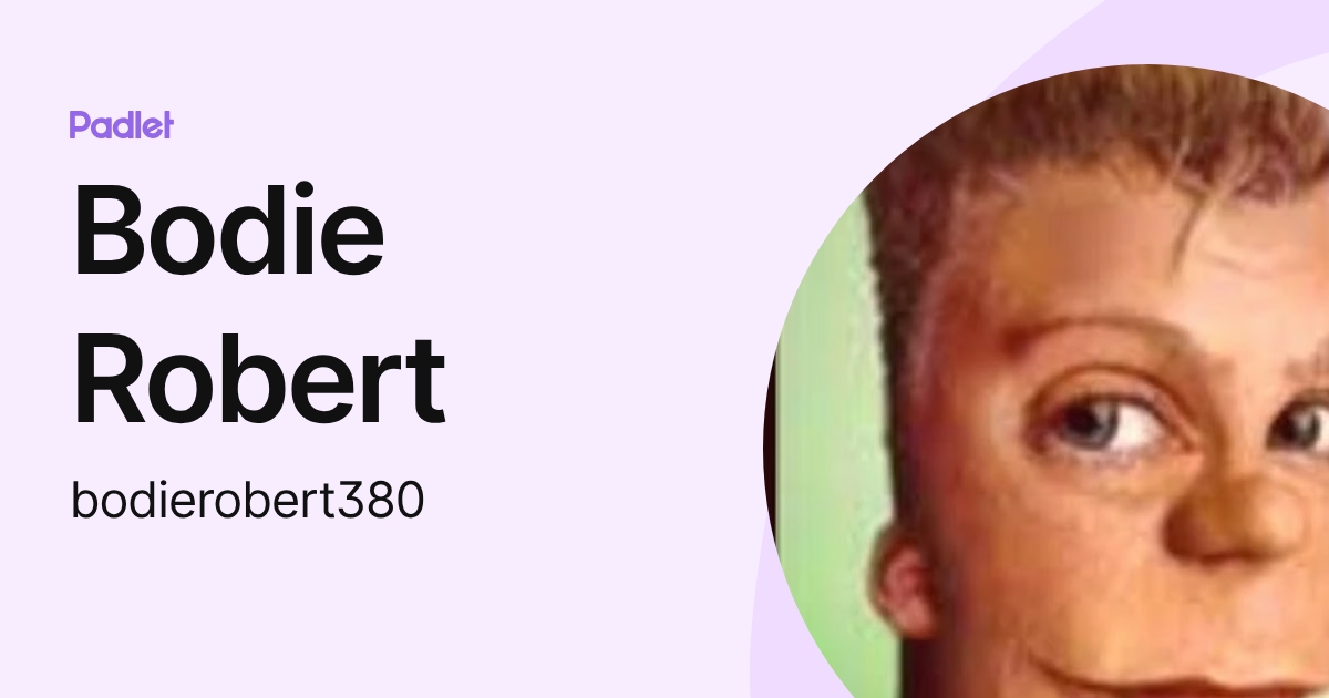 Bodie Robert (bodierobert380) profile | Padlet