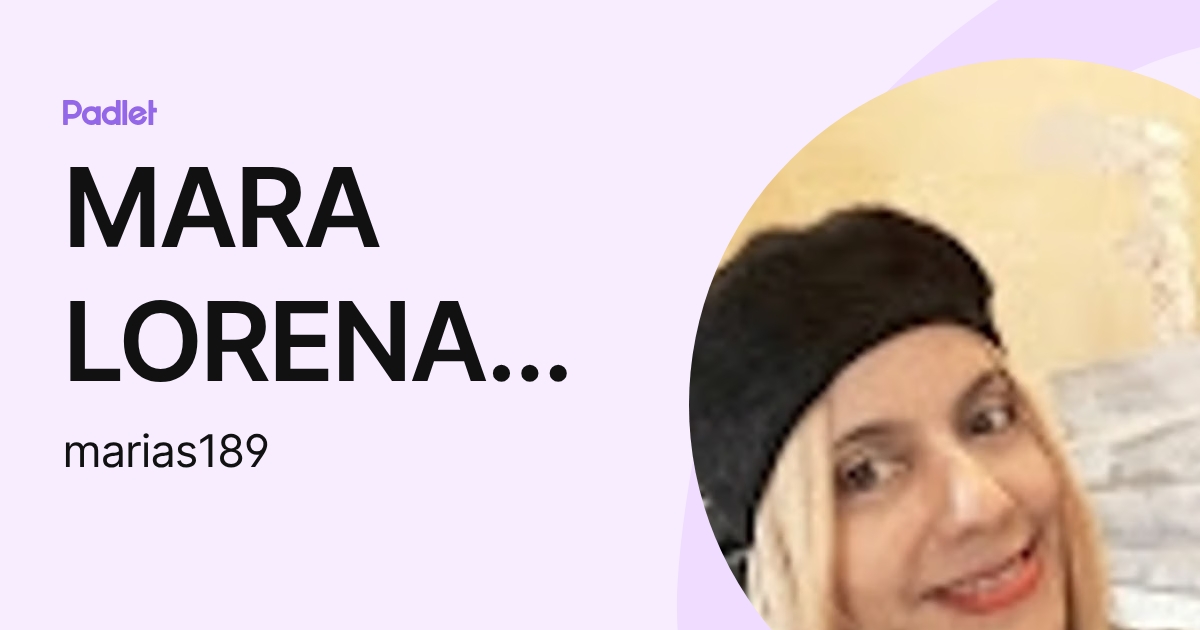 MARA LORENA ARIAS (marias189) profile | Padlet