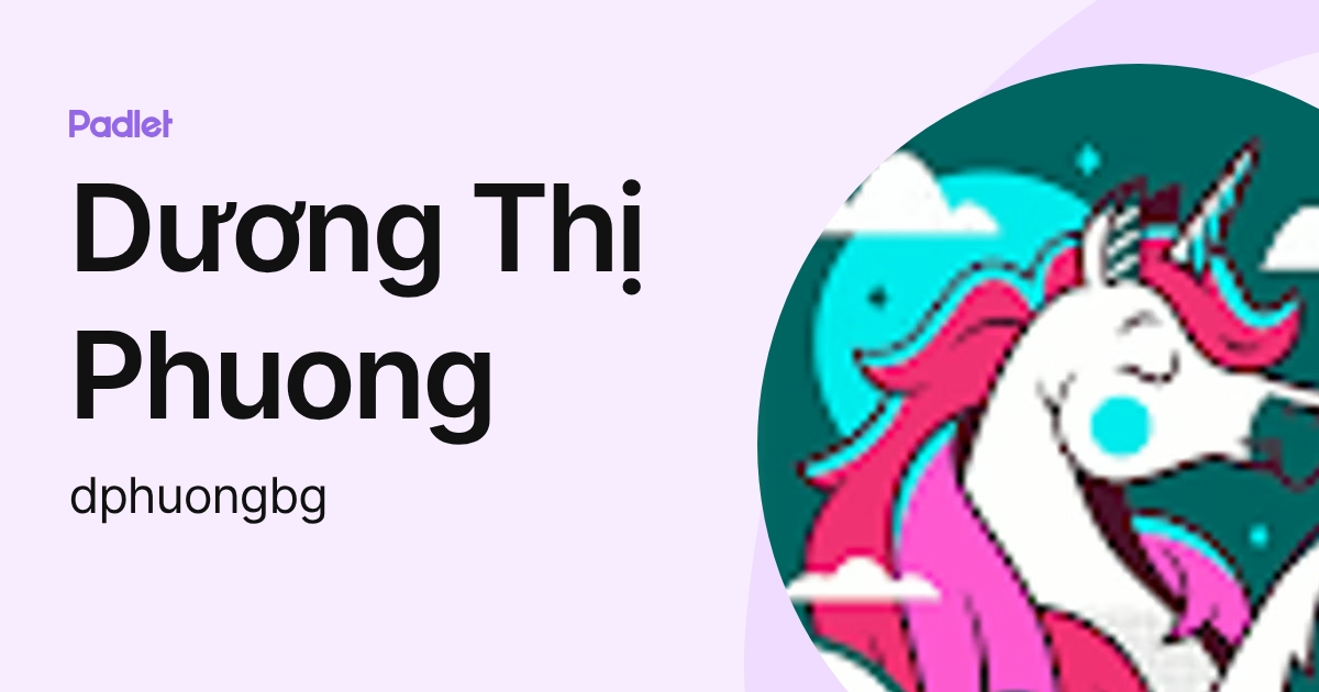 Dương Thị Phuong (dphuongbg) profile | Padlet