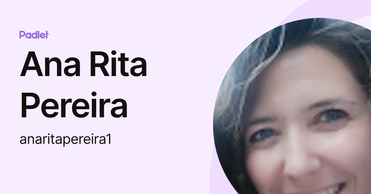 Ana Rita Pereira (anaritapereira1) profile | Padlet