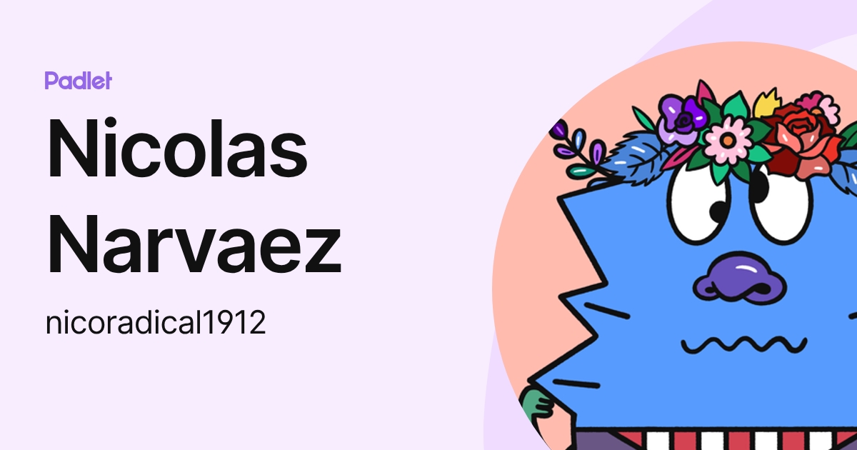 Nicolas Narvaez (nicoradical1912) profile | Padlet