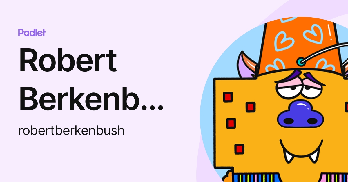 Robert Berkenbush (robertberkenbush) profile | Padlet