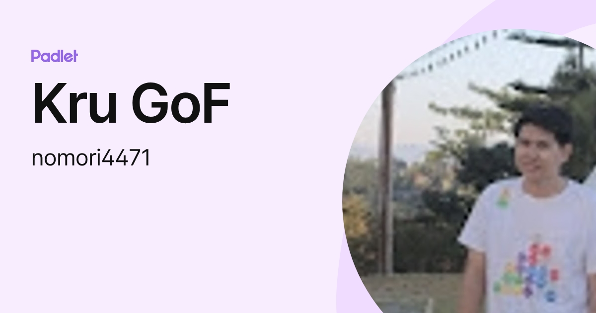 Kru GoF (nomori4471) profile | Padlet