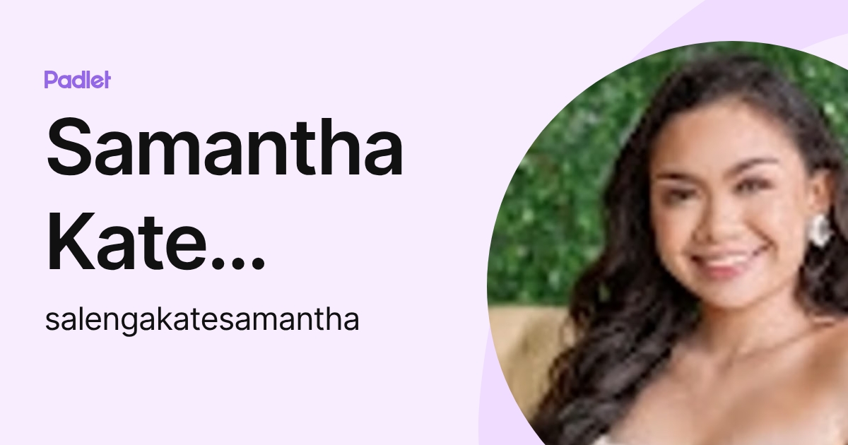 Samantha Kate Salenga (salengakatesamantha) profile | Padlet