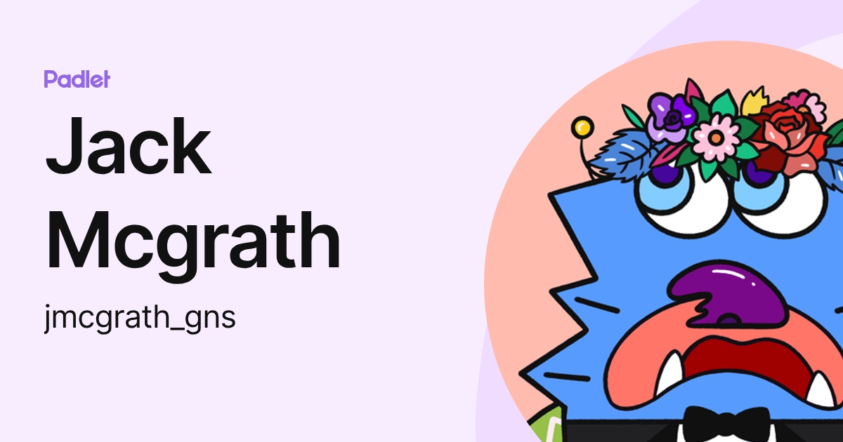 Jack Mcgrath (jmcgrath_gns) profile | Padlet
