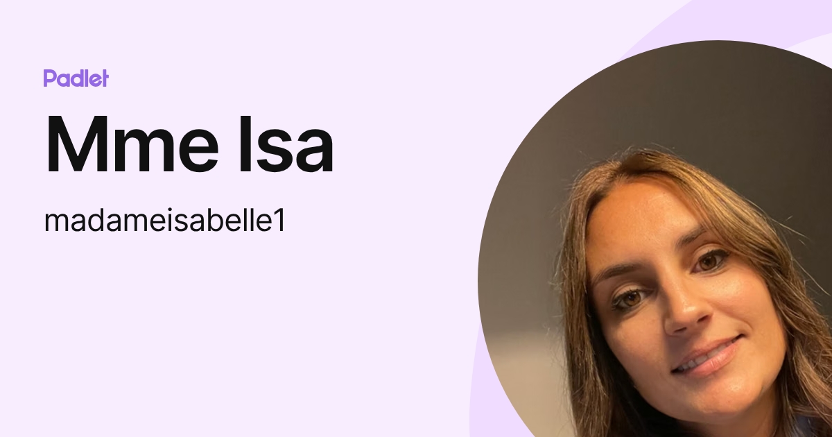Mme Isa (madameisabelle1) profile | Padlet