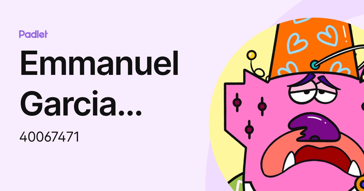 Emmanuel Garcia Rivera (40067471) profile | Padlet