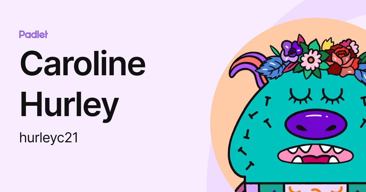 Caroline Hurley (hurleyc21) profile | Padlet