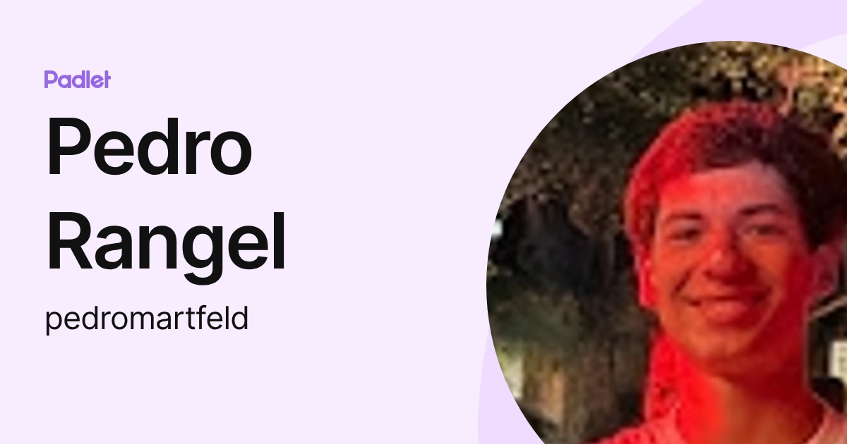 Pedro Rangel (pedromartfeld) profile | Padlet