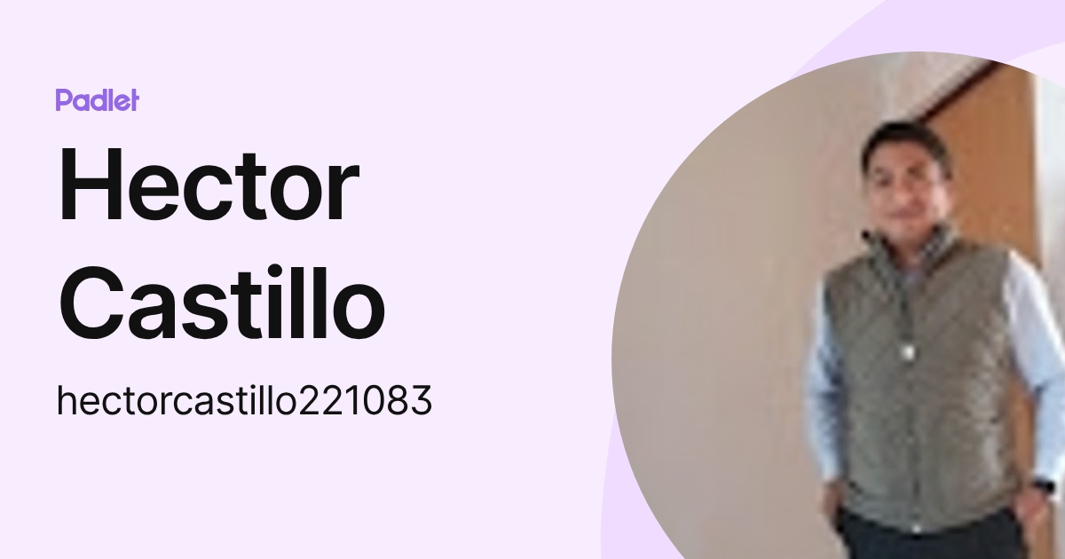 Hector Castillo (hectorcastillo221083) profile | Padlet