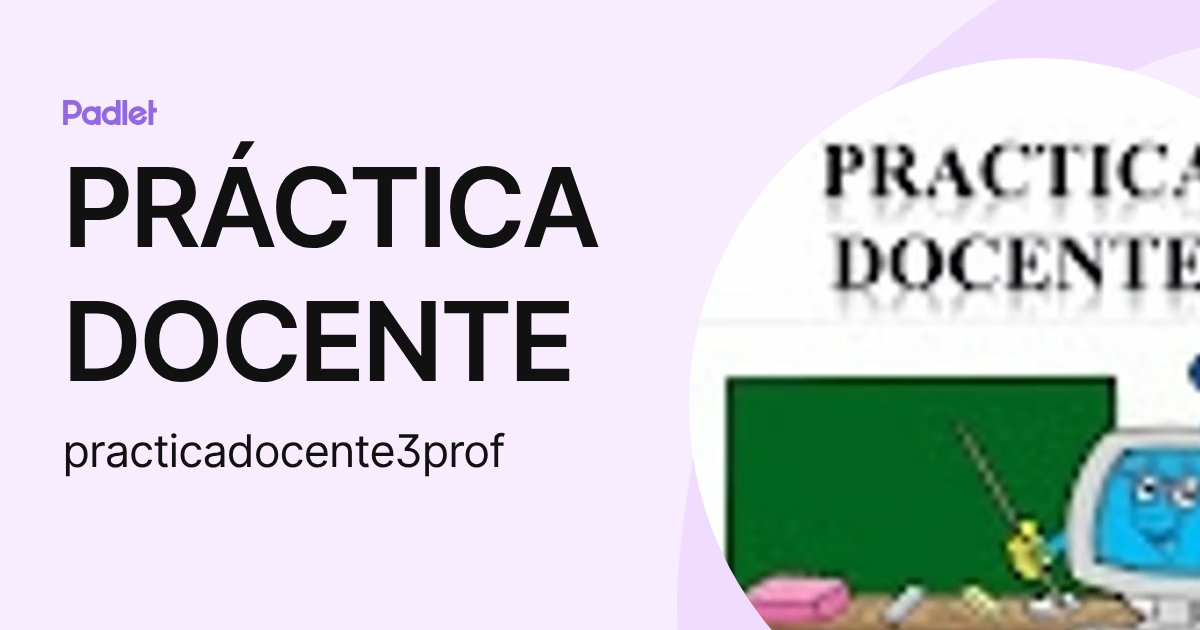 PRÁCTICA DOCENTE (practicadocente3prof) profile | Padlet