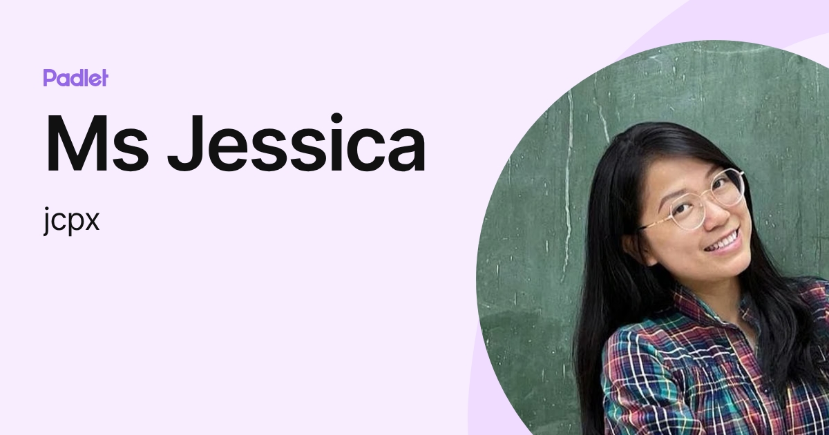 Ms Jessica (jcpx) profile | Padlet