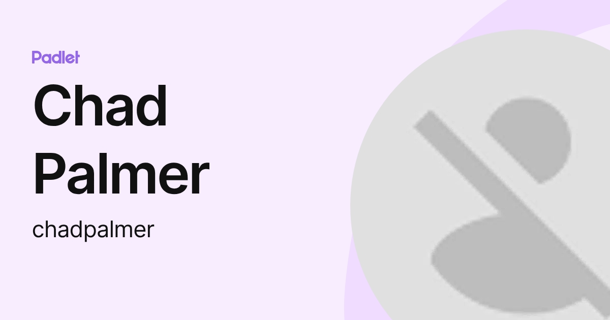 Chad Palmer (chadpalmer) profile | Padlet