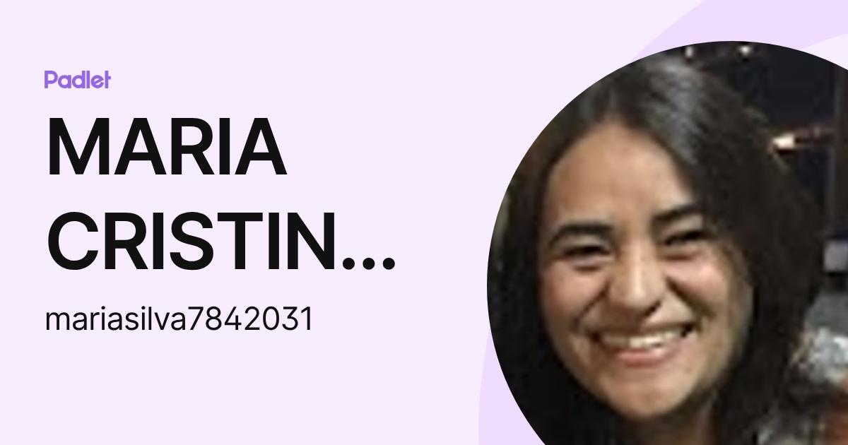MARIA CRISTINA DE OLIVEIRA SILVA (mariasilva7842031) profile | Padlet