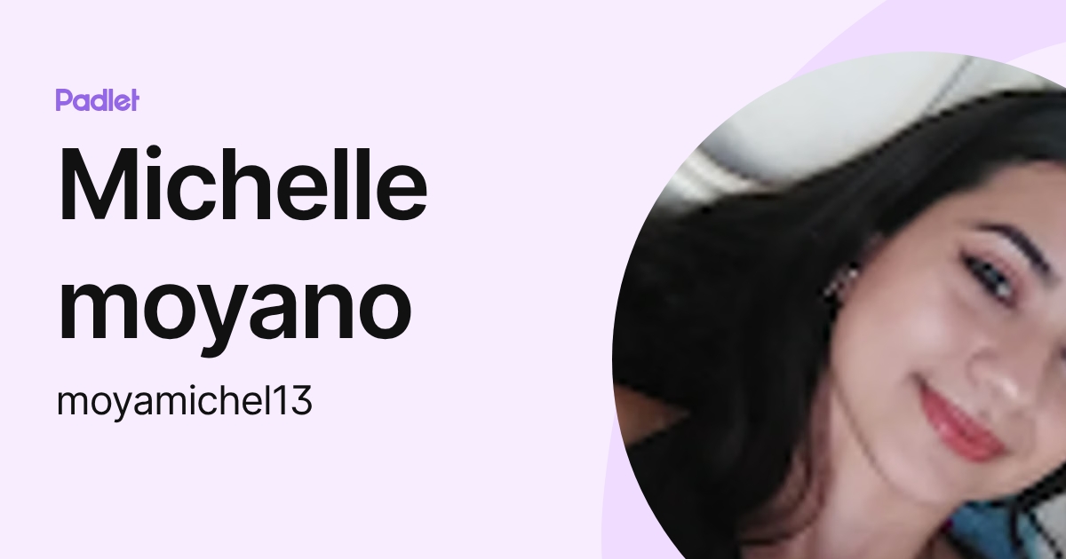 Michelle moyano (moyamichel13) profile | Padlet