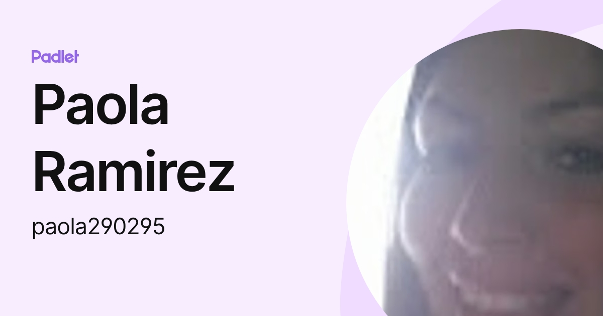 Paola Ramirez (paola290295) profile | Padlet