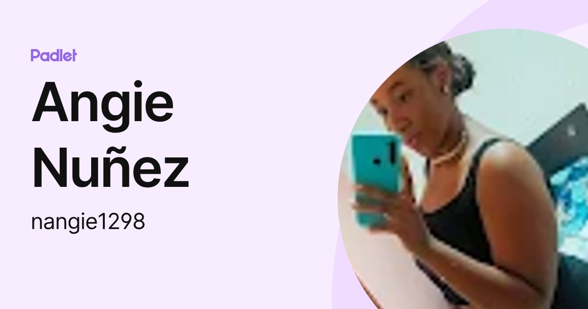 Angie Nuñez (nangie1298) profile | Padlet