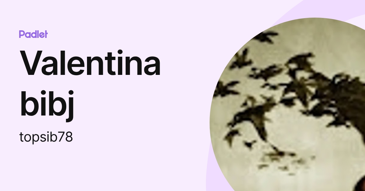 Valentina bibj (topsib78) profile | Padlet