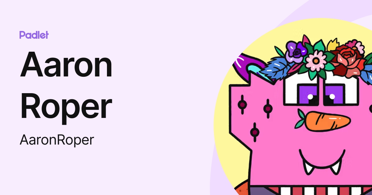 Aaron Roper (AaronRoper) profile | Padlet