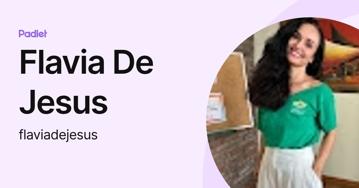 Flavia De Jesus (flaviadejesus) profile | Padlet