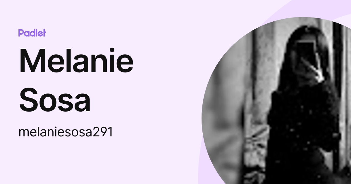Melanie Sosa (melaniesosa291) profile | Padlet