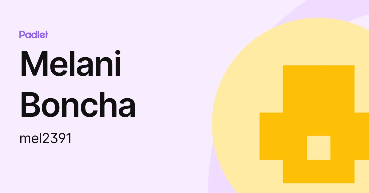 Melani Boncha (mel2391) profile | Padlet