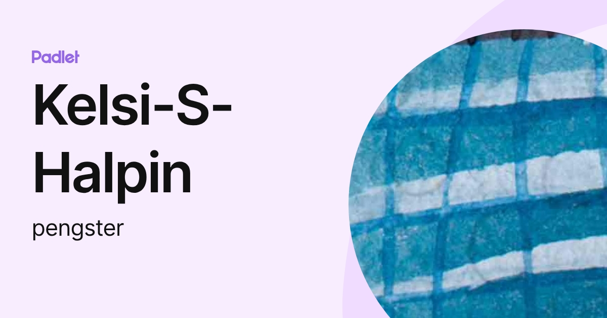 Kelsi-S-Halpin (pengster) profile | Padlet