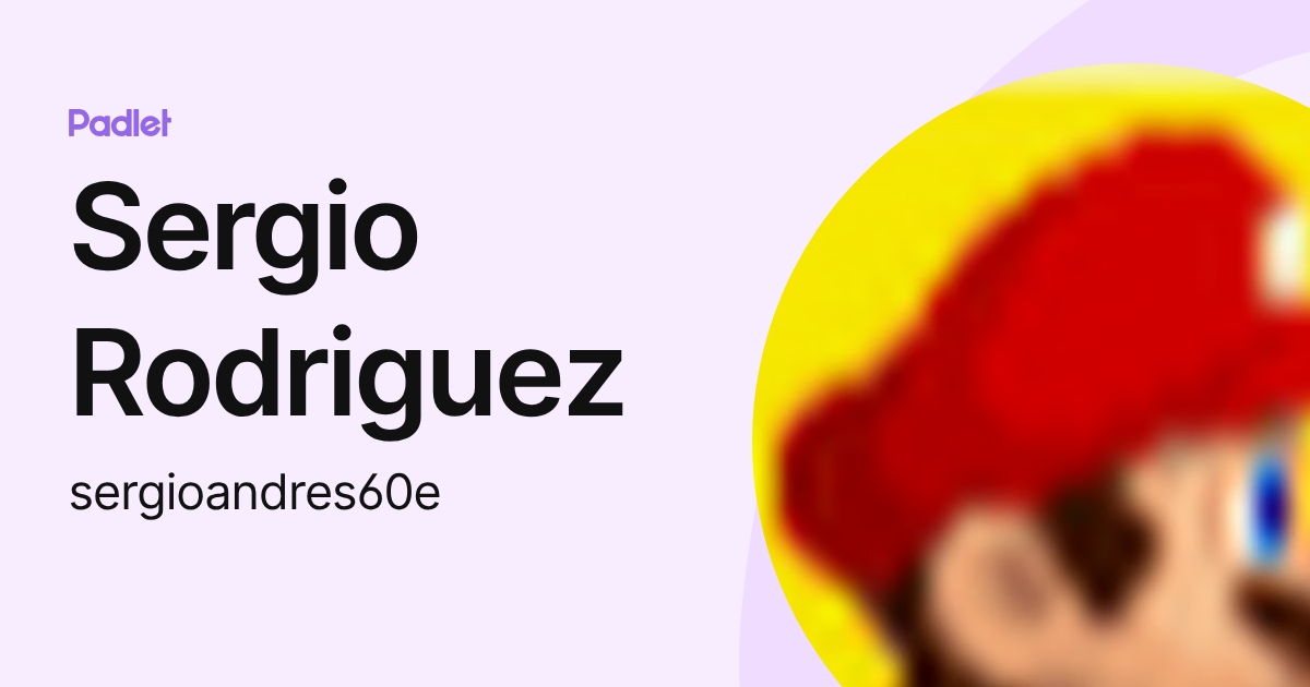 Sergio Rodriguez (sergioandres60e) profile | Padlet