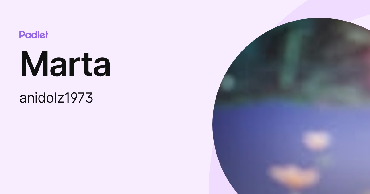 Marta (anidolz1973) profile | Padlet