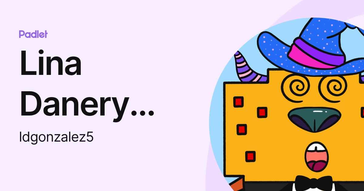 Lina Danery Gonzalez (ldgonzalez5) profile | Padlet