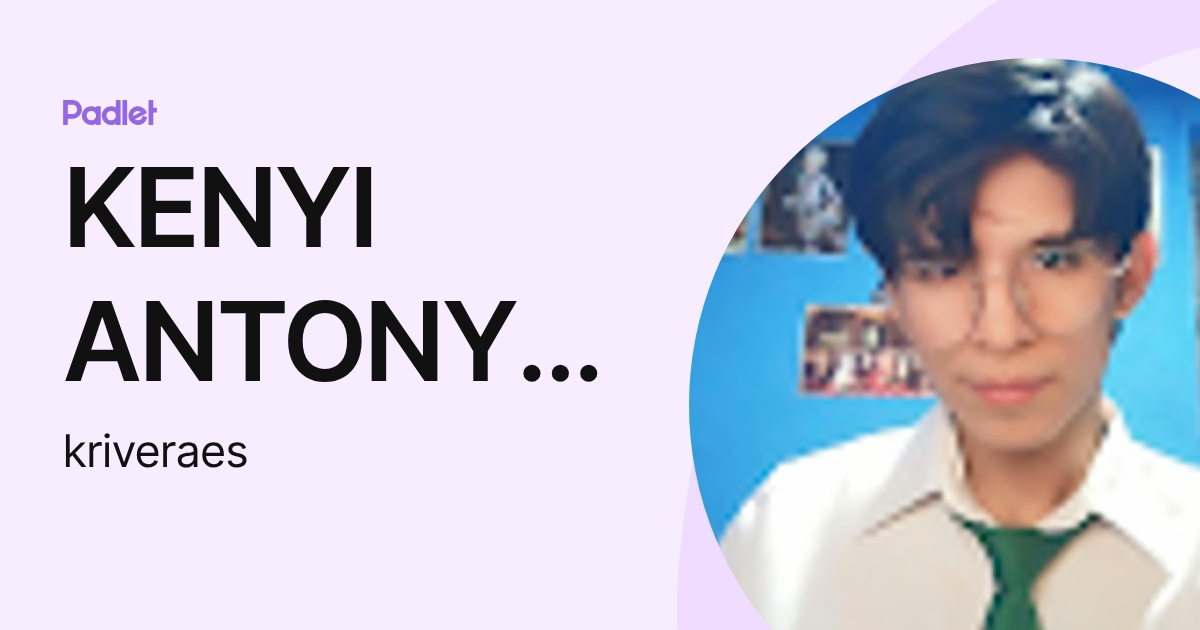 KENYI ANTONY RIVERA ESTEBAN (kriveraes) profile | Padlet