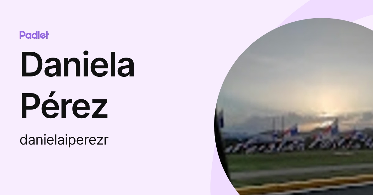 Daniela Pérez (danielaiperezr) profile | Padlet